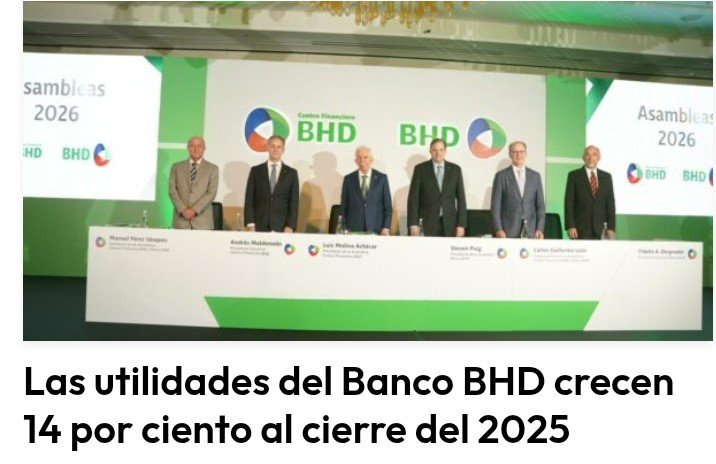 Banco BHD y Centro Financiero BHD registran crecimientos sólidos en 2025; apuestan a transformación y cultura organizacional